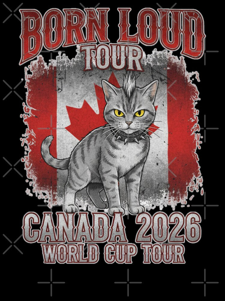 Born Loud Tour — Canada Heavy Rock World Cup Shirt by catastrocat
