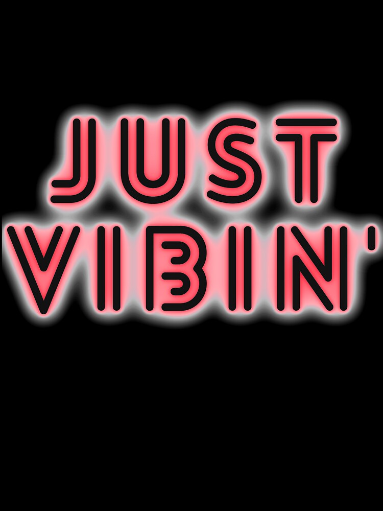 Just Chillin and Vibin'  Only  Good Vibes  Allowed by eucagarland