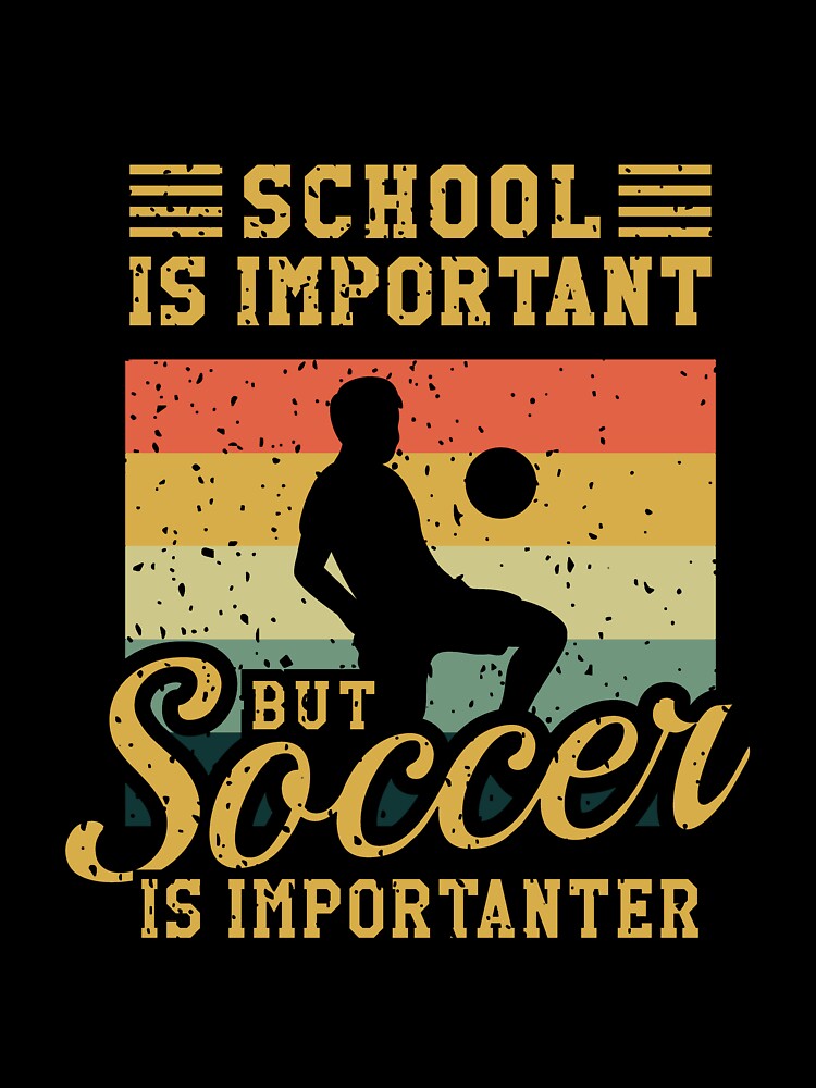 School Is Important But Soccer Is Importanter by dannybel