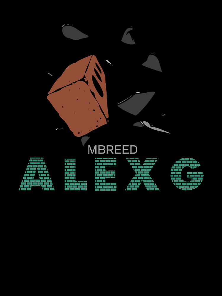 Alex G "Brick" by MBREED