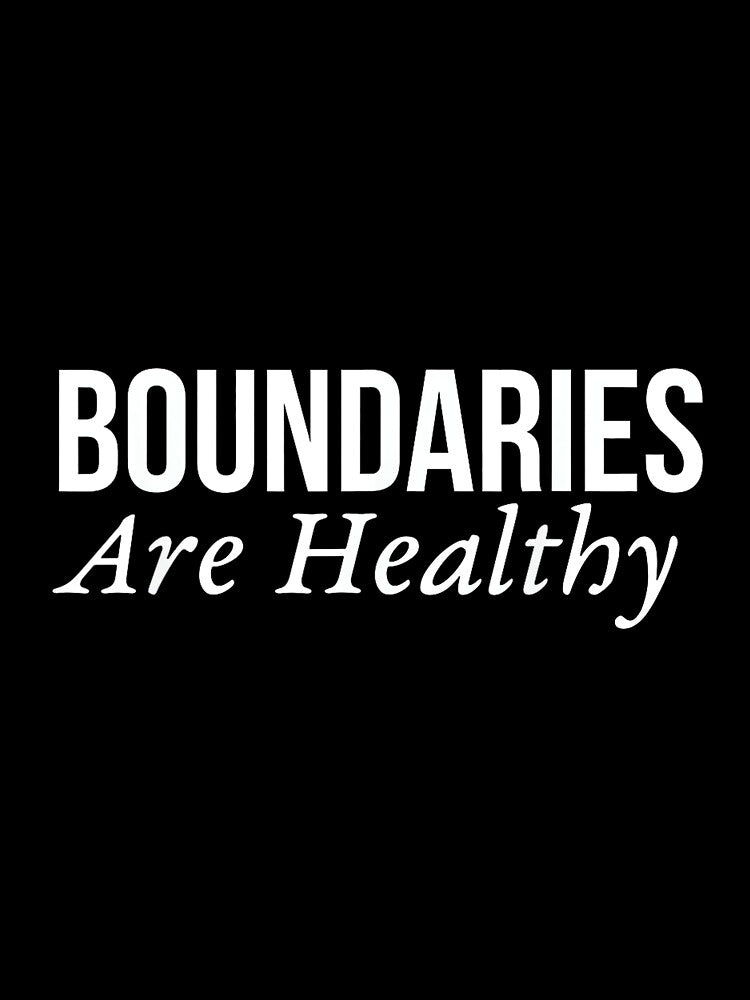 BOUNDARIES ARE HEALTHY by PatriciaIHensle