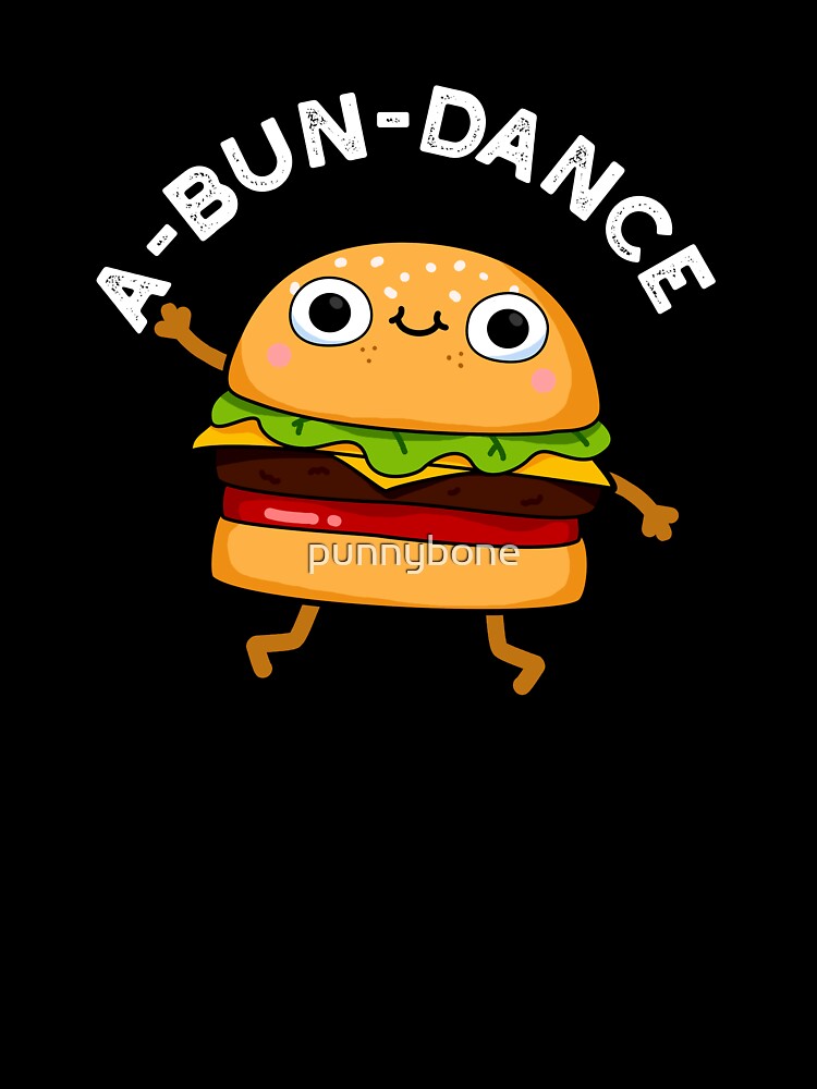A-bun-dance Funny Dancing Burger Puns (Dark BG) by punnybone