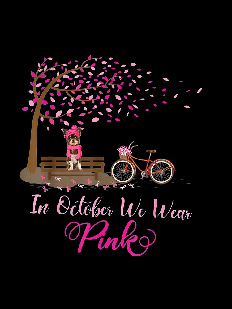 In October We Wear Pink Chihuahua Fall Leaves Breast Cancer T shirt by qrduubp320