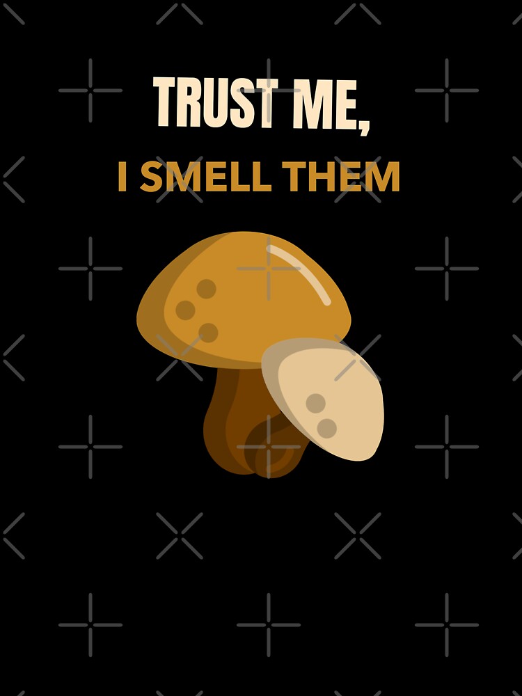 Mushroom Hunter- Trust Me, I Smell Them by joabaj