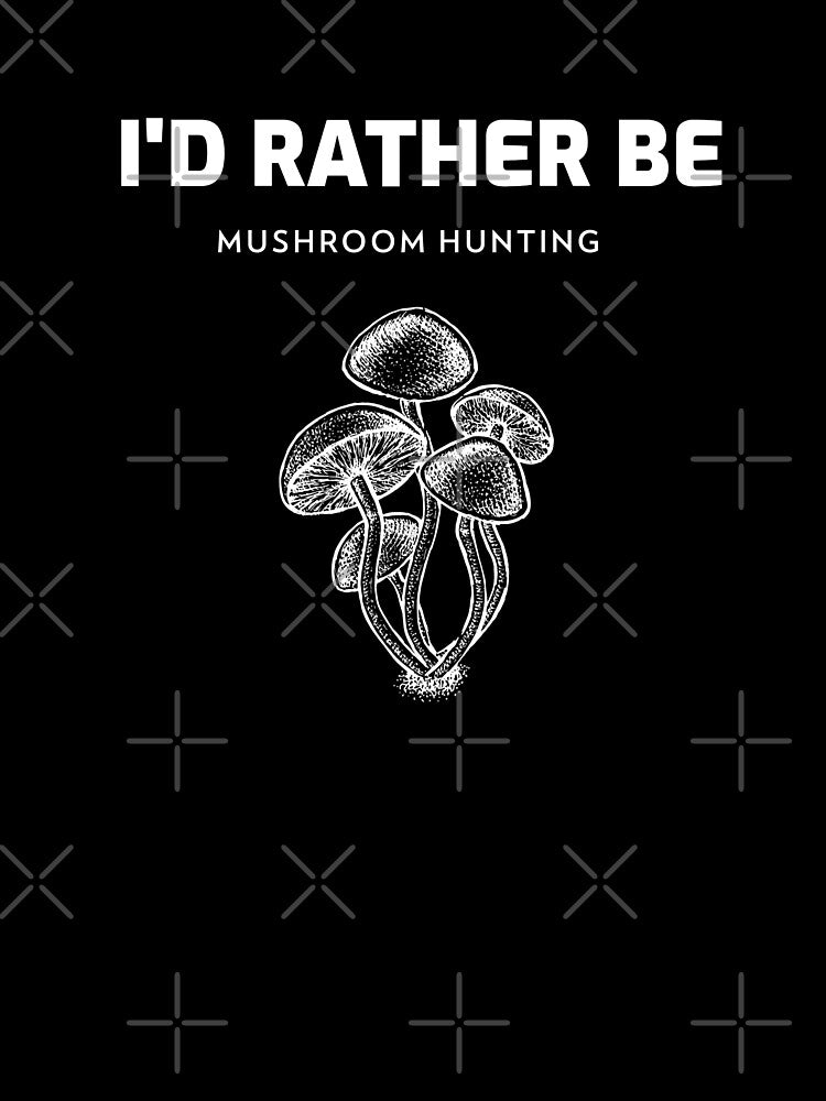 I'd rather be mushroom hunting by joabaj