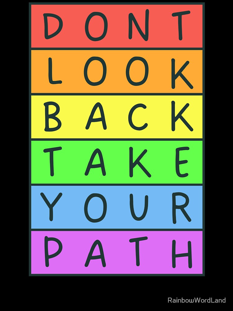 Don't look back, take your path - Gray text - Pastel colors rainbow message by RainbowWordLand