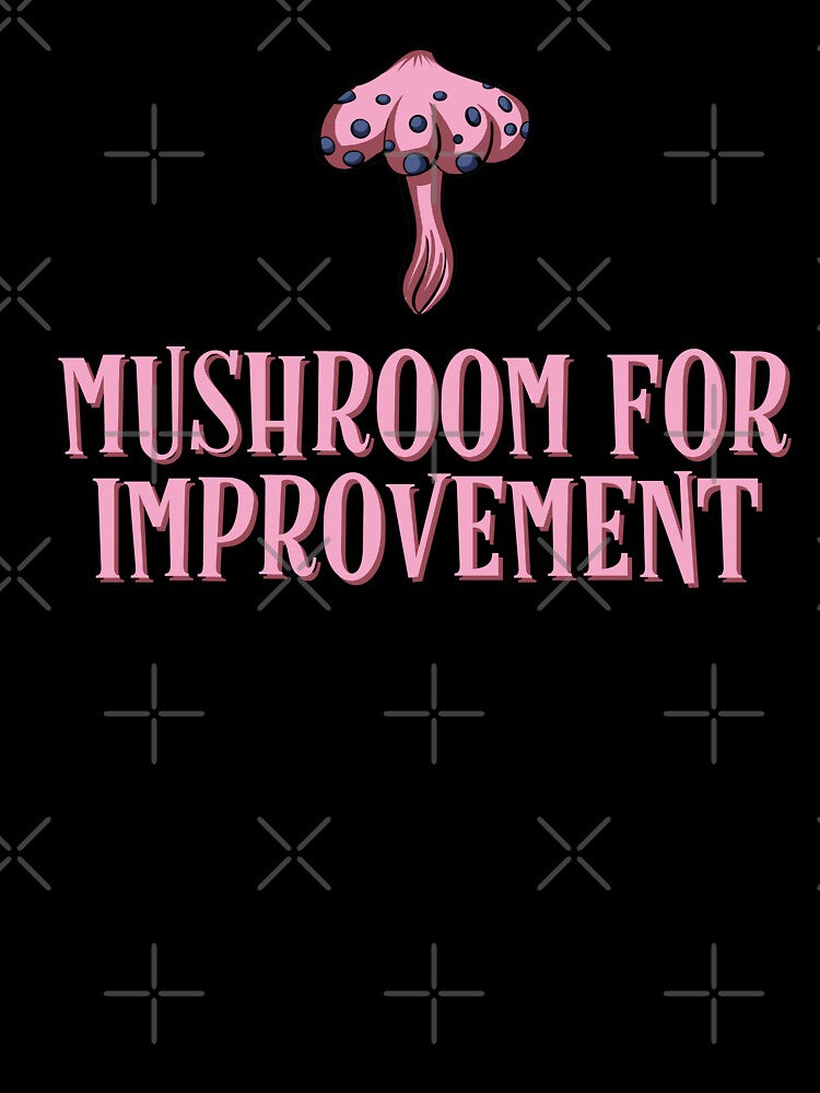 Mushroom Puns - Mushroom For Improvement by kcaandwu