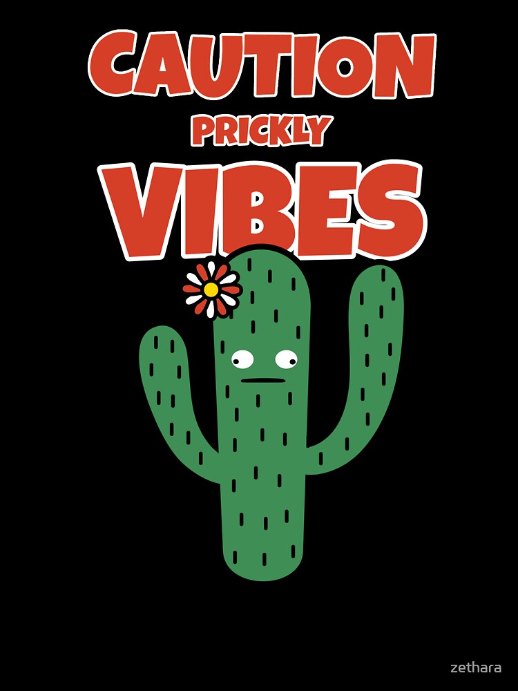 Caution, Prickly Vibes Grumpy Cactus by TurtleQuirks