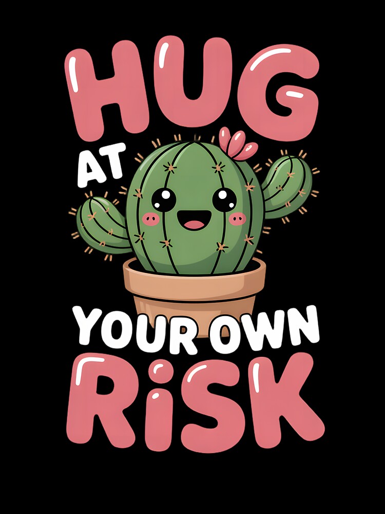 Hug At Your Own Risk Funny Kawaii Cactus Warning by AmazingViews