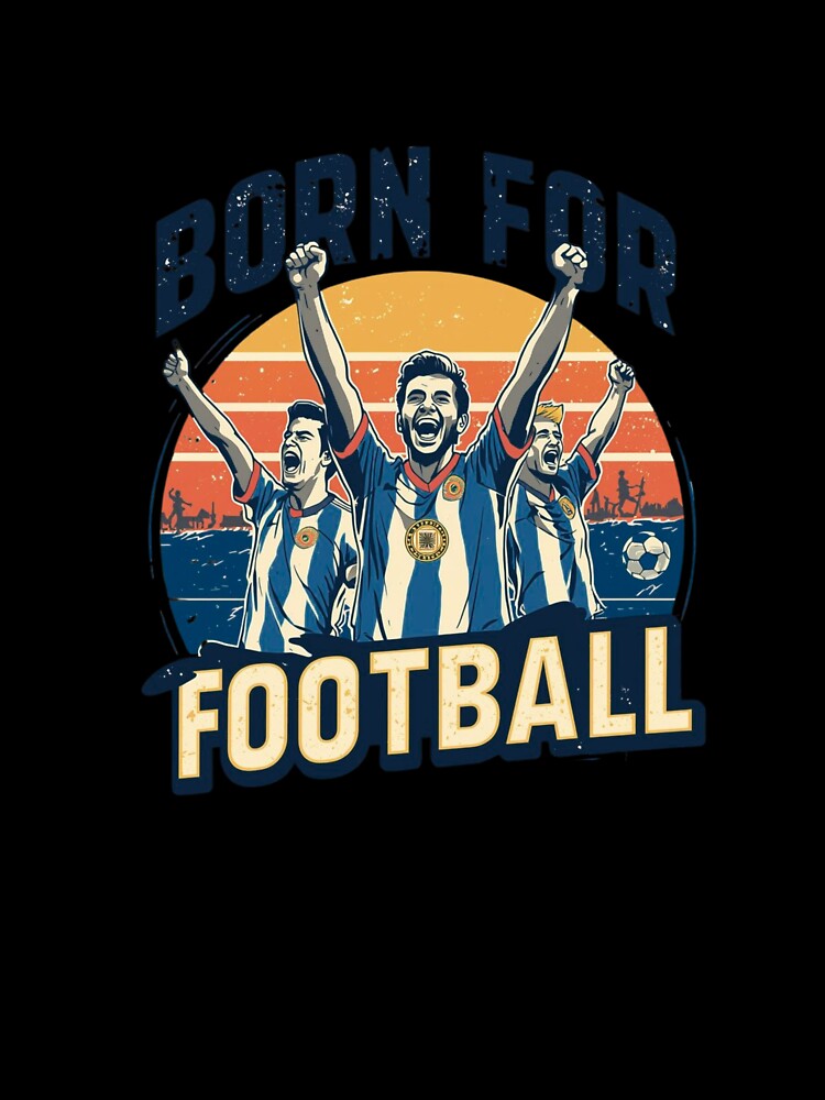 Born For Football Vintage Soccer Fan - Retro Match Day Graphic by PACS0011