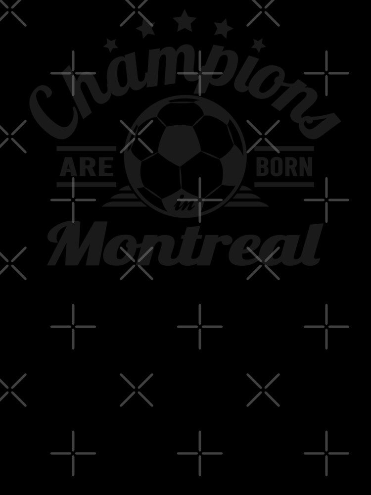 Champions Are Born In Montreal , Soccer fans vintage gift by lamjar-art