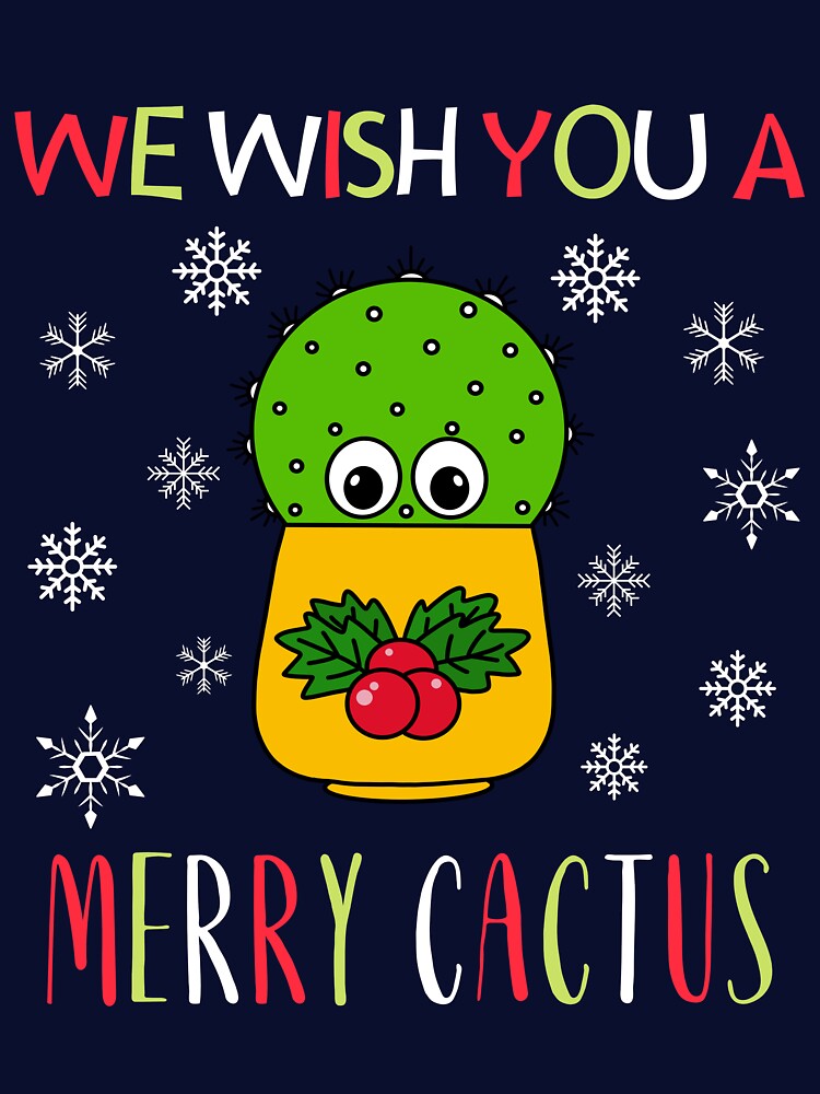 We Wish You A Merry Cactus - Cute Cactus In Christmas Holly Pot by DreamCactus