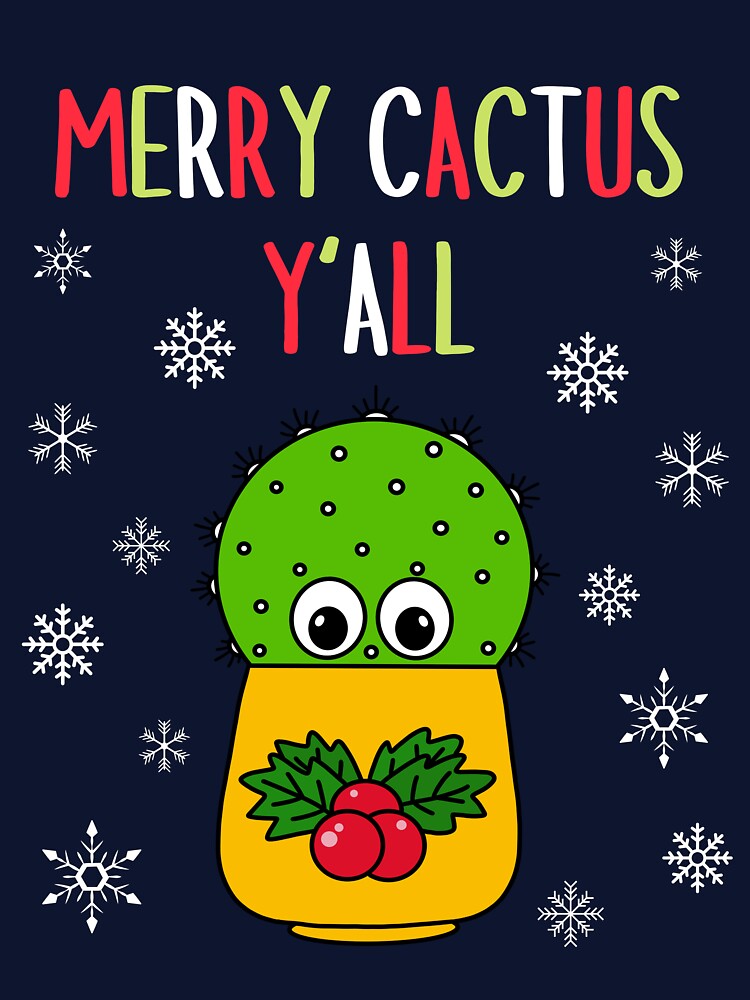 Merry Cactus Y'all  - Cute Cactus In Christmas Holly Pot by DreamCactus