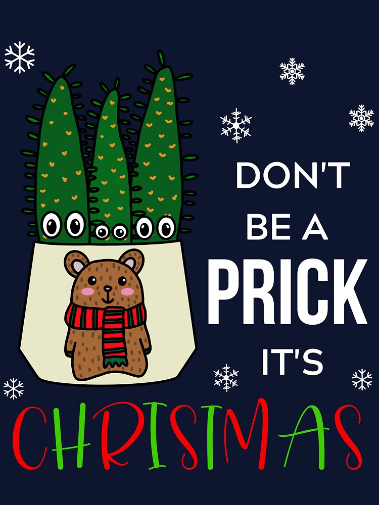 Don't Be A Prick It's Christmas - Eves Pin Cacti In Christmas Bear Pot by DreamCactus