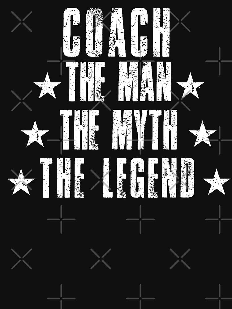 Mens Coach The Man The Myth The Legend, Best Coach ,Men ,Gift ,Father's Day by MrStylish97