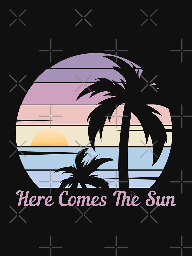 Here Comes The Sun - Retro Palm Tree Sunrise,  Good Vibes, Self Love by Sun Sand & Sea Art