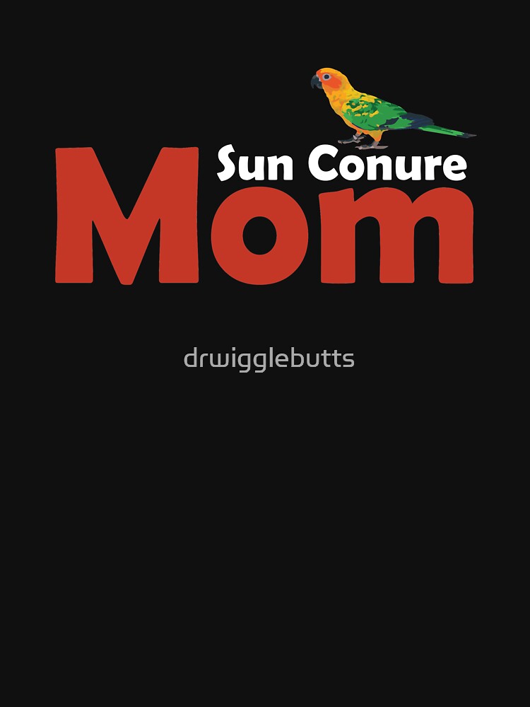 Sun Conure Mom Awesome Sun Conure Lover Shirt by drwigglebutts