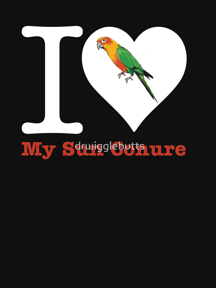Sun Conure Design Love My Sun Conure by drwigglebutts