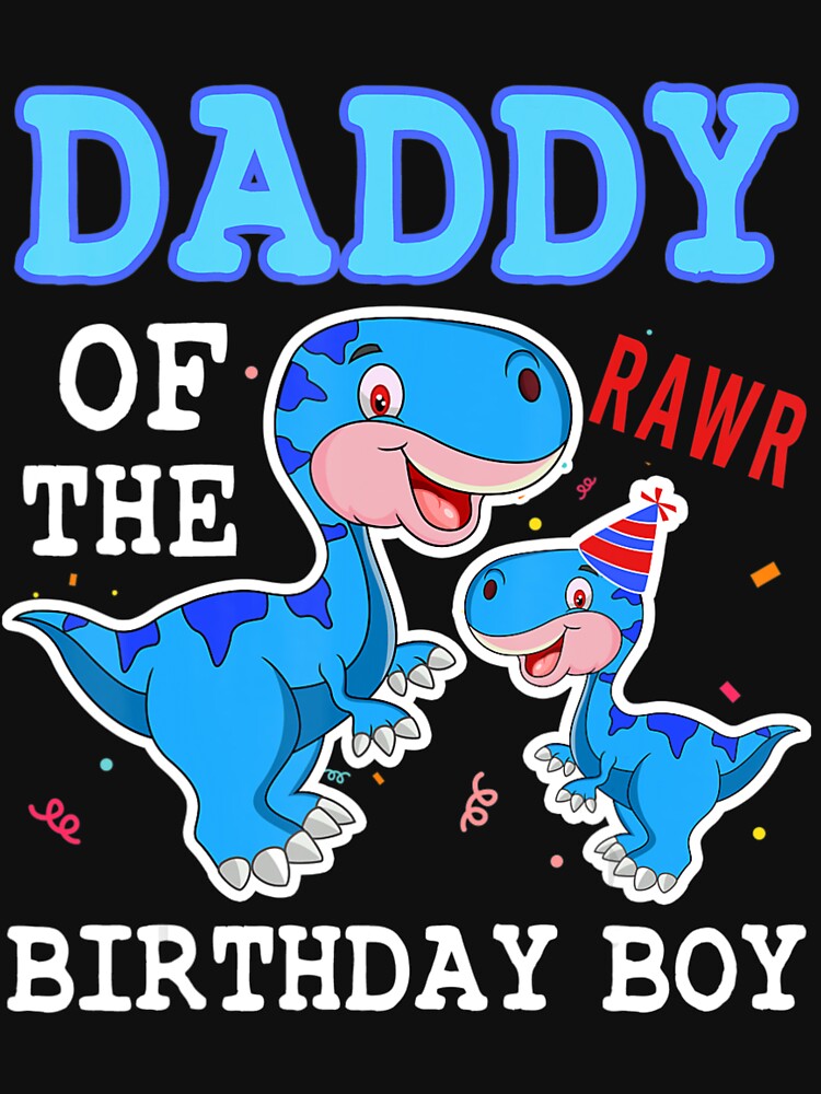 Daddy Dinosaur Dad Of  He Birthday Boy Dad And Son Matching by DennisAndress