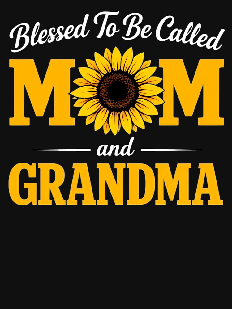 Blessed to Be Called Mom and Grandma Cool Mother's Day by clothesy7