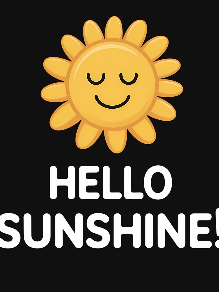 Hello Sunshine sunny smiling sun fun by sterabamineh