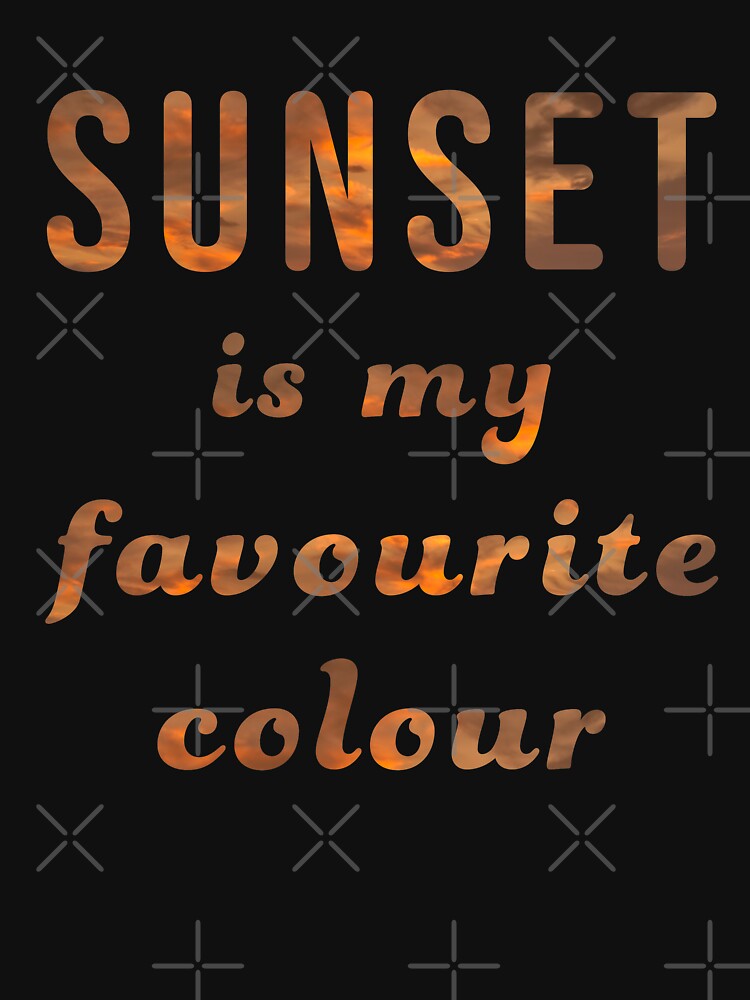 Sunset Is My Favourite Colour by geminivibe