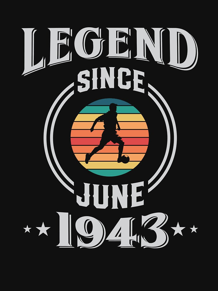 Legend Since June 1943 Soccer birthday by Gerald Waters