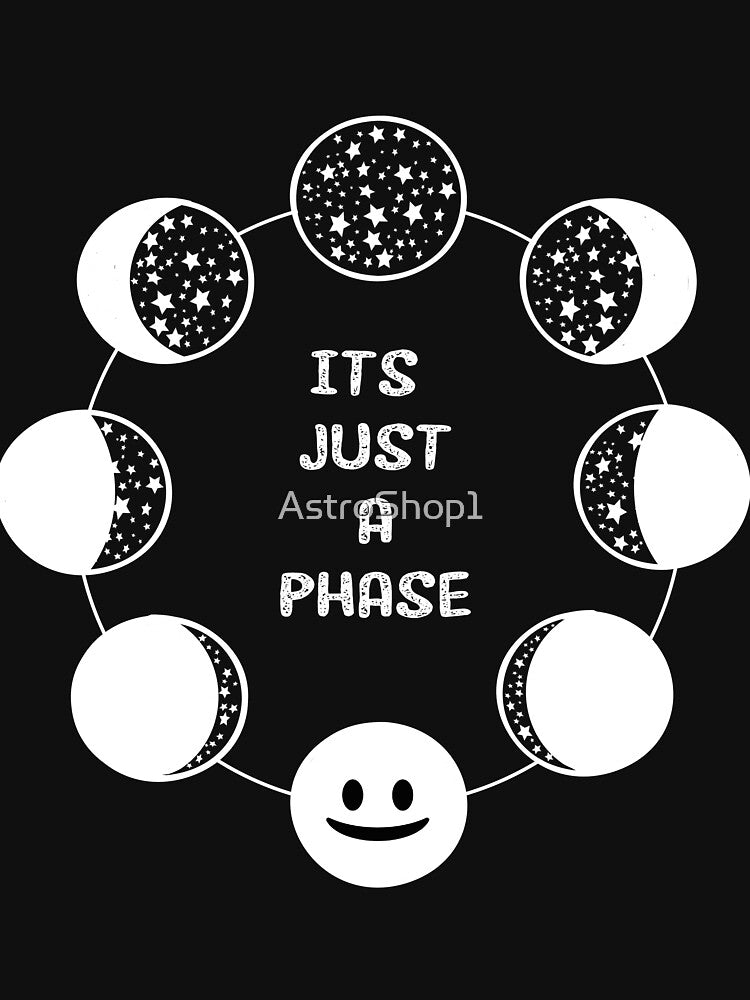 It's just a phase - Phases of the moon astronomy and science lover gift by AstroShop1