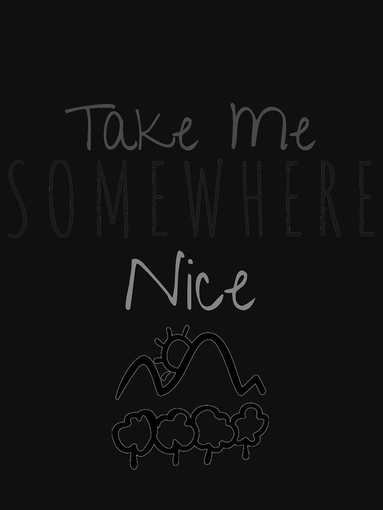 Take Me Somewhere Nice by EpsilonEridani