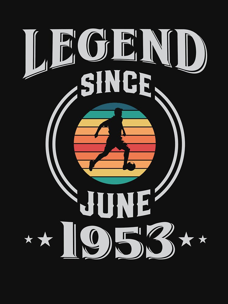 Legend Since June 1953 Soccer birthday by Gerald Waters
