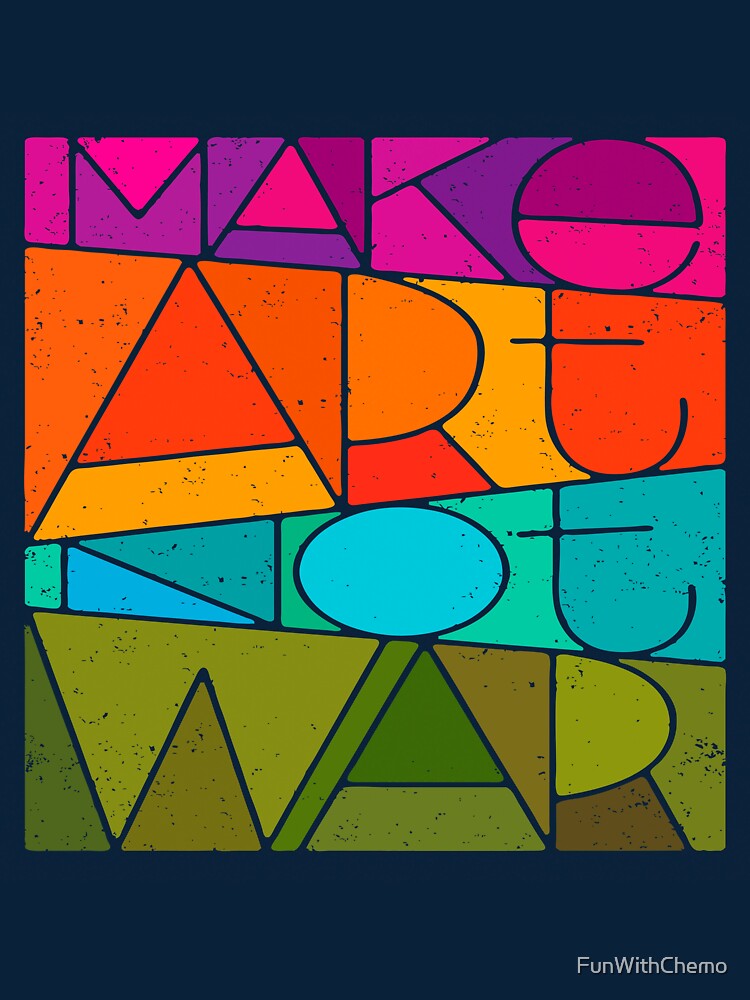 Make Art Not War by FunWithChemo