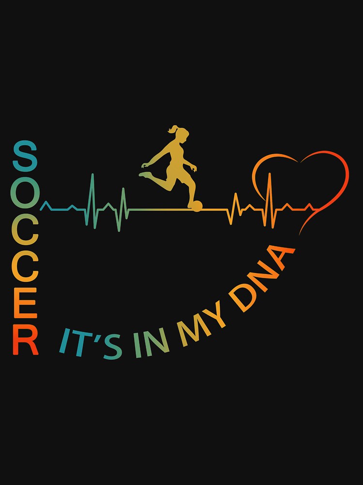 IT’S IN MY DNA Soccer by NgocLanDesign