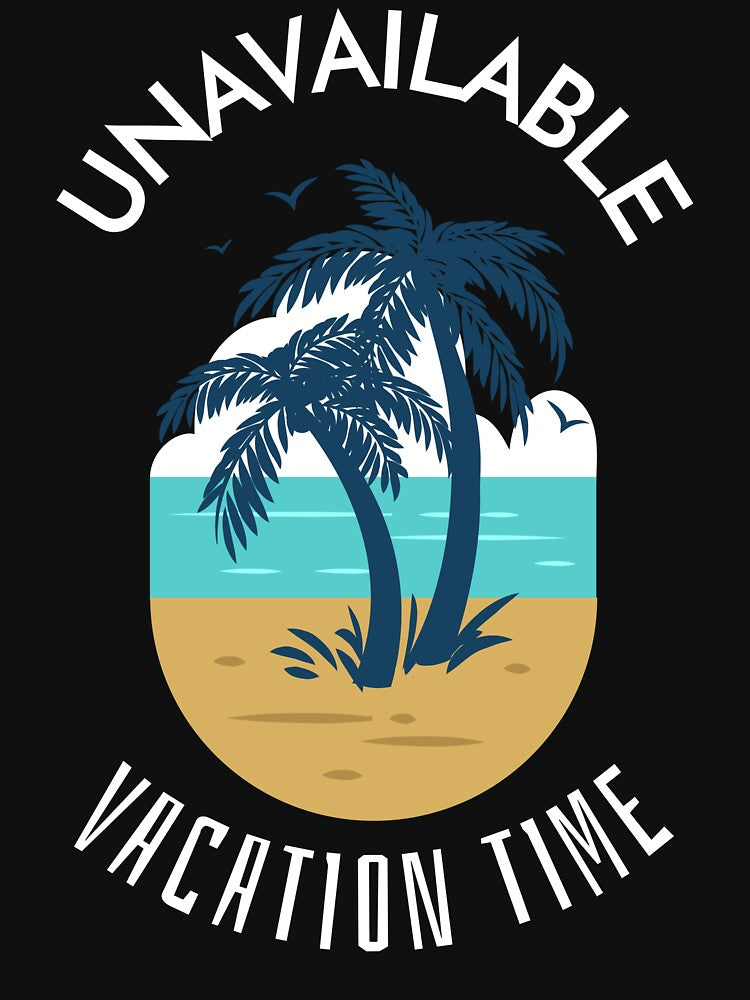UNAVAILABLE!! VACATION TIME by MJ96-PRO