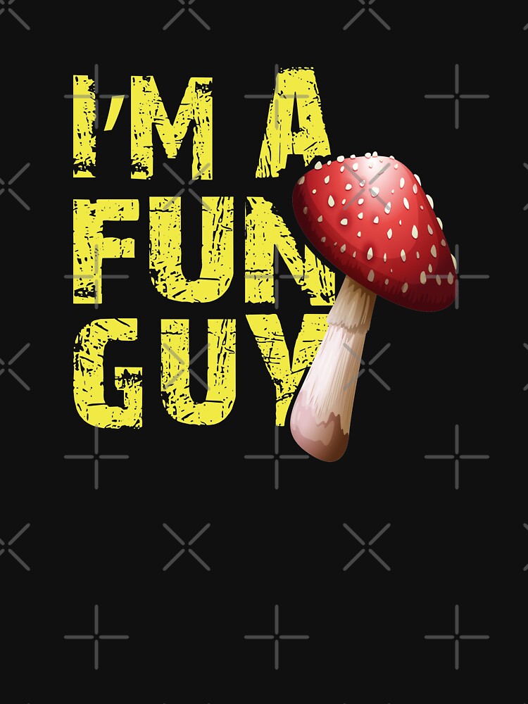 I'm Fun Guy - Mushroom Meme by ildafdhome