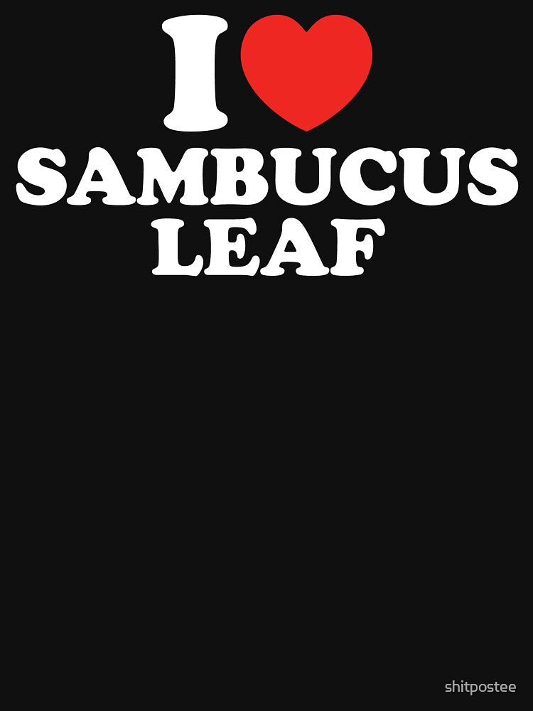 I Love Sambucus Leaf by shitpostee