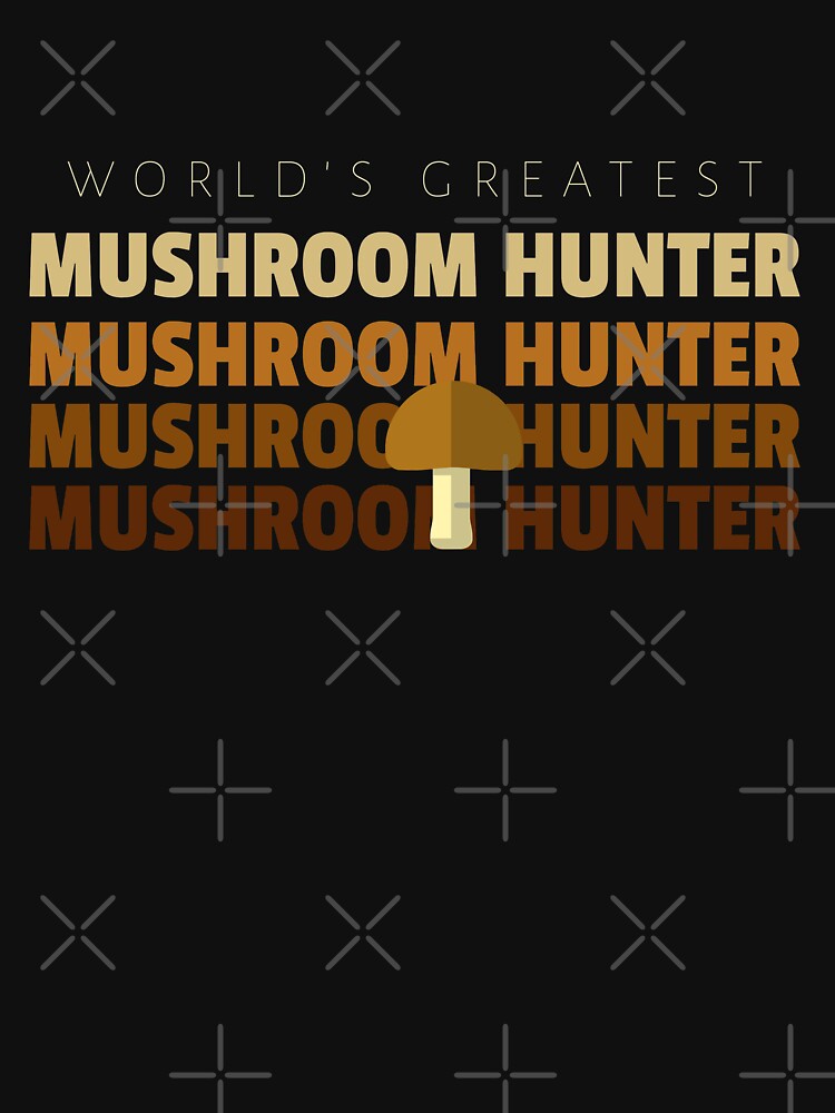 World's Greatest Mushroom Hunter by joabaj