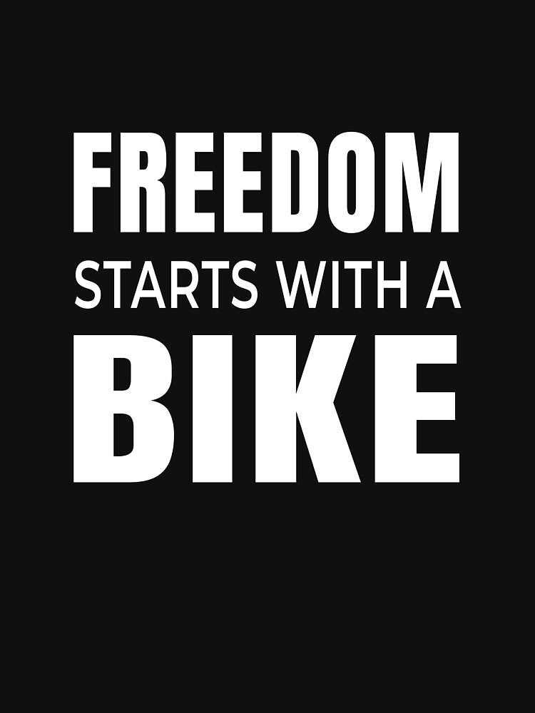 Freedom Starts With A Bike - Typography Bike Quote by ChainPower