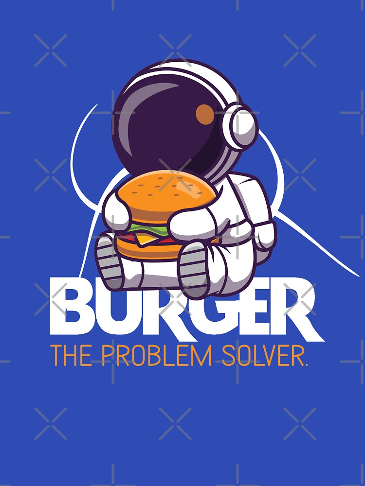 burger the problem solver - funny and burger lover by cruzzcreation