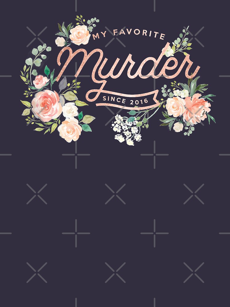 Rose Gold, Floral, My Favorite Murder by Batg1rl