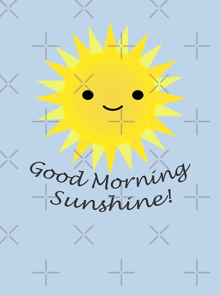 Good Morning Sunshine Cute Kawaii Sun by Hedgie Designs