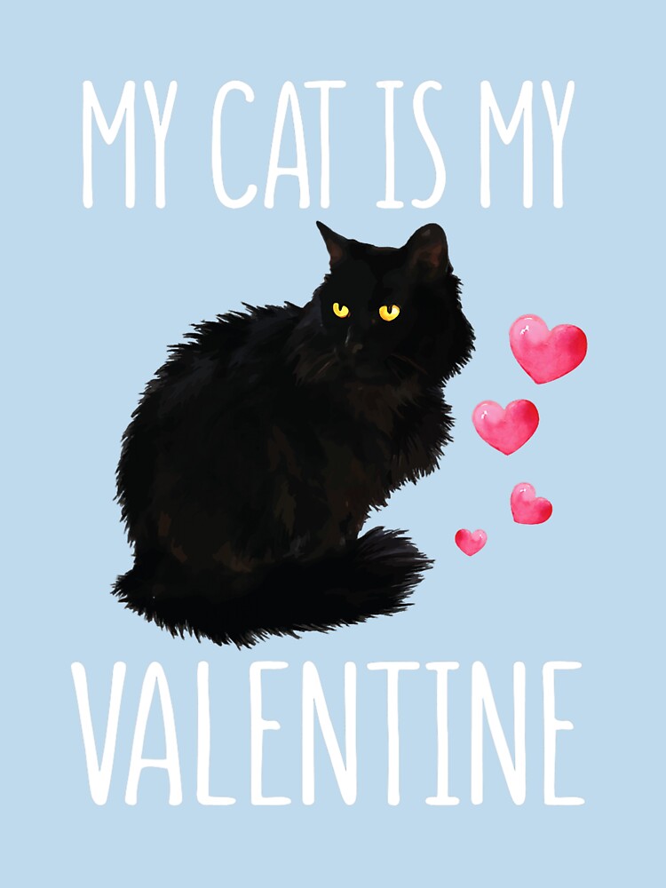 Black Cat For Valentine's Day My Cat Is My Valentine by JamesMRobins