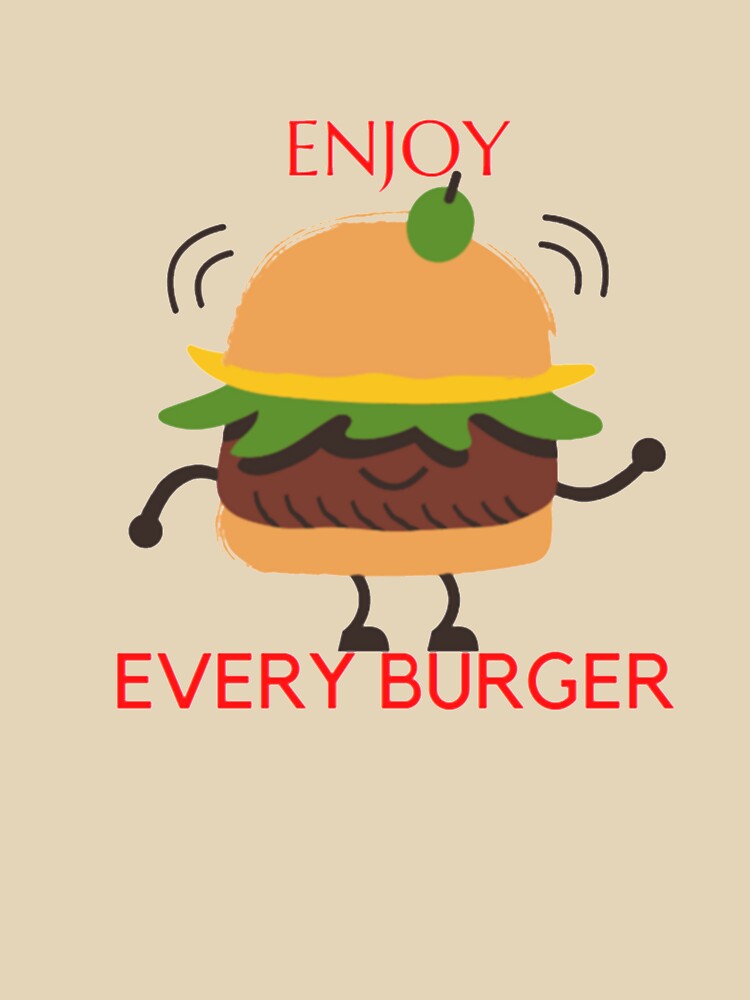 Enjoy Every Burger by amng