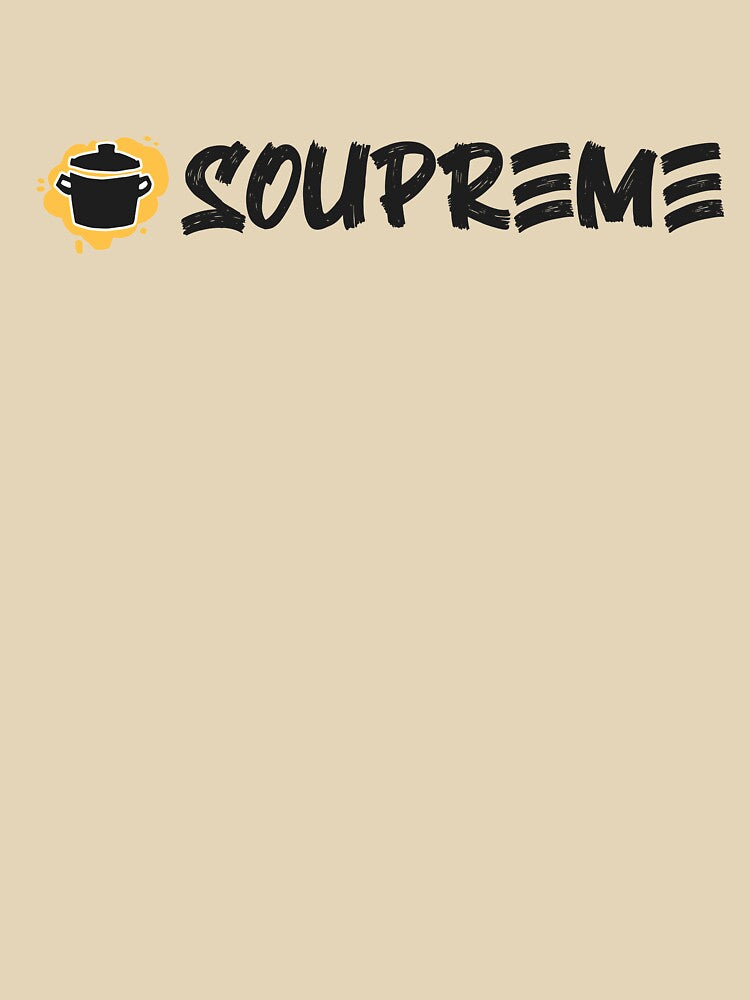 Soupreme by Ba3ksy Design