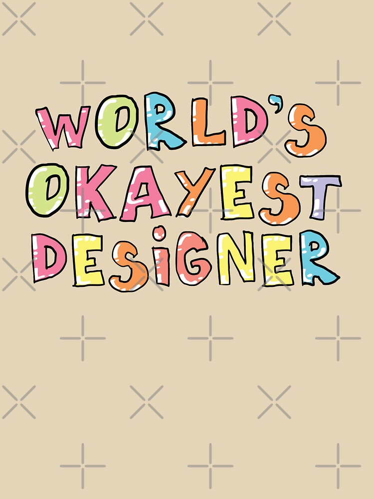 World's Okayest Designer Gift Idea by betternotes