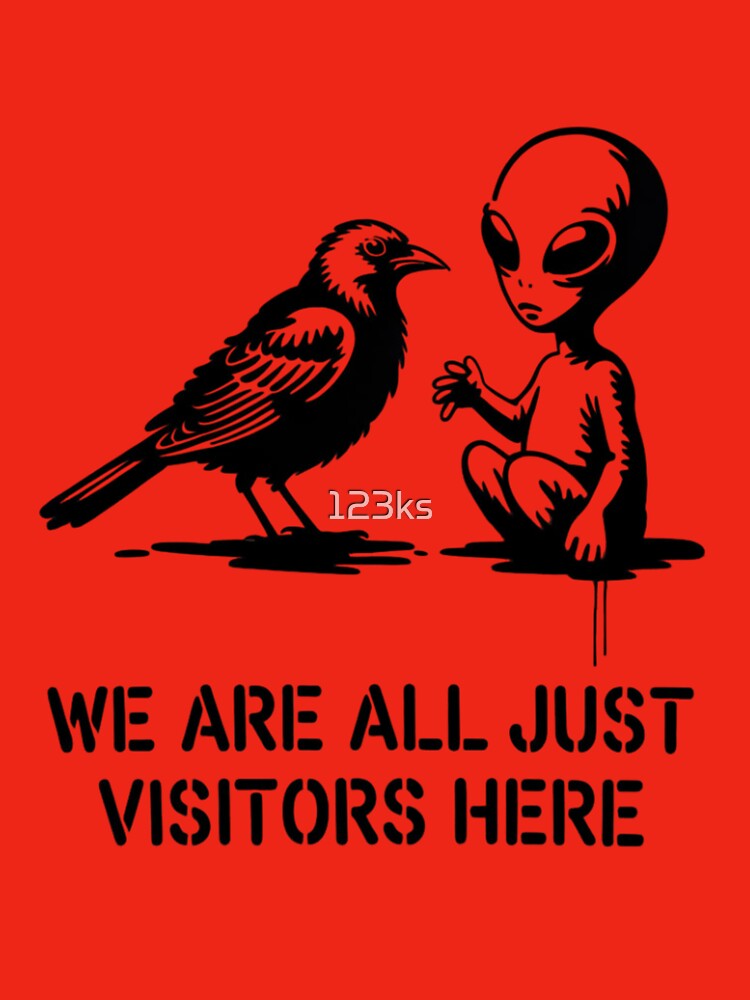 We are all just visitors here by 123ks