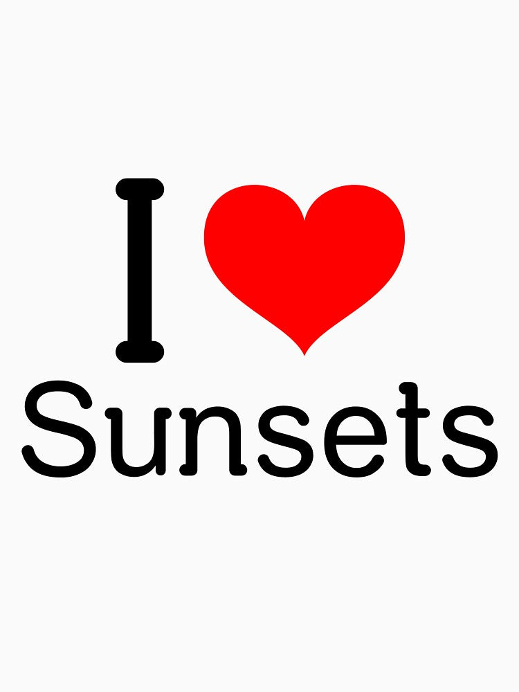 I Love Sunsets ! by greener designs