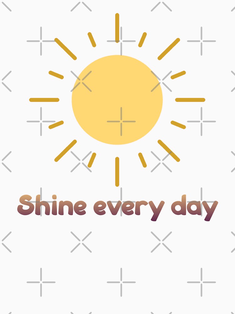 Shine Every Day by KleineStar