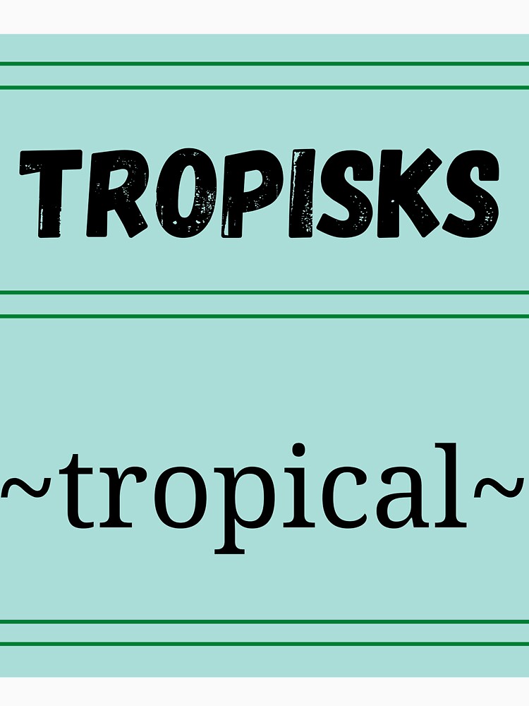 Tropisks - ~Tropical~ by ErangaK