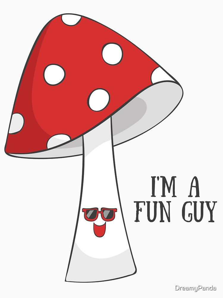 I'm A Fun Guy! Funny Cute Mushroom Gift by DreamyPanda