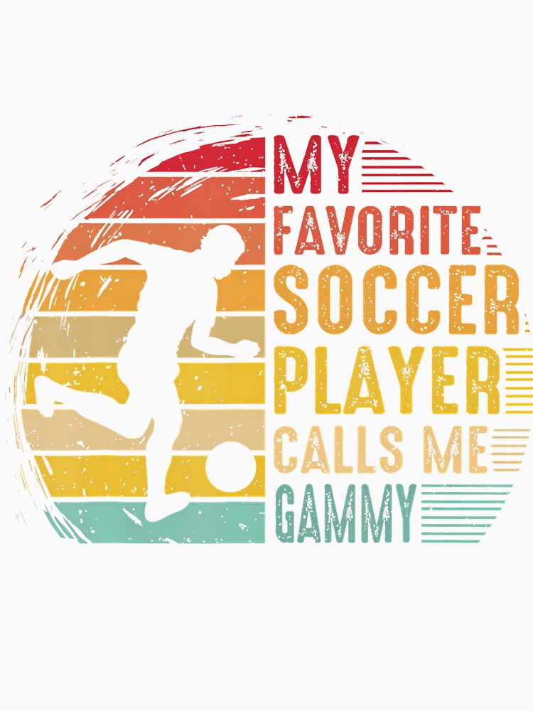 Vintage My Favorite Soccer Player Calls Me Gammy by LucilleAntoi